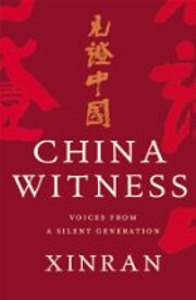 China witness : voices from a silent…