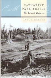Catharine Parr Traill : backwoods pioneer de…