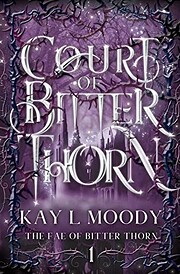 Court of Bitter Thorn (The Fae of Bitter…