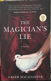 ARC The Magician's Lie: A Novel by Greer…