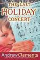 The Last Holiday Concert by Andrew Clements