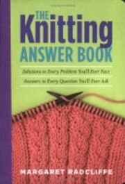 The Knitting Answer Book de Margaret…