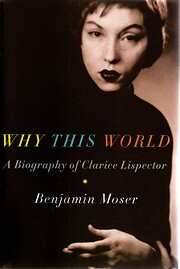 Why This World: A Biography of Clarice…