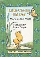 Little Chick's Big Day by Mary Deball Kwitz