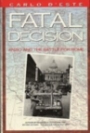 Fatal Decision: Anzio and the Battle for…