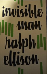 Invisible Man by Ralph Ellison