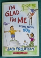 I'm Glad I'm Me, Poems about You by Jack…