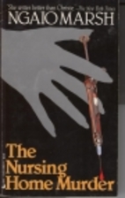 The Nursing Home Murder by Ngaio Marsh