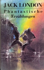 Phantastische Erzählungen by Jack London