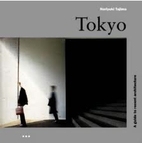 Tokyo: A Guide to Recent Architecture…