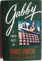 Gabby : a fighter pilot's life by Francis S.…