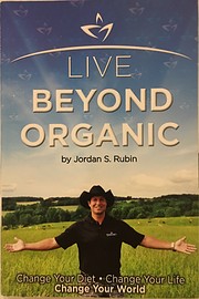 Live Beyond Organic Change Your Diet. Change…