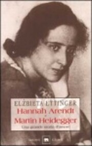 Hannah Arendt e Martin Heidegger: una storia…