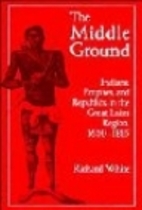 The Middle Ground: Indian, Empires, and…