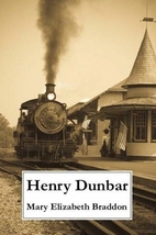Henry Dunbar: the story of an outcast by…