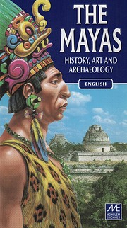 The Mayas History, Art and Archaeology