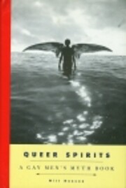 Queer spirits : a gay men's myth book de…