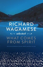 Richard Wagamese Selected: What Comes from…