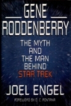 Gene Roddenberry : the myth and the man…