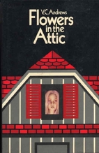 Flowers In The Attic by V. C. Andrews