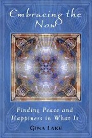 Embracing the now : finding peace and…