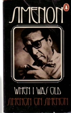 When I Was Old by Georges Simenon