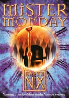 Mister Monday by Garth Nix