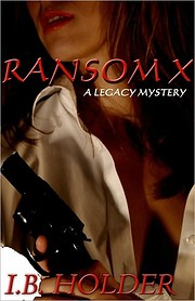 Ransom X (A Legacy Mystery Book 1) av I. B.…