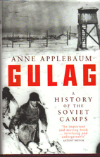 Gulag: A History by Anne Applebaum