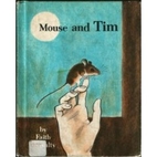 Mouse and Tim by Faith McNulty