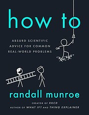 How To: Absurd Scientific Advice for Common…