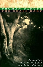 The Grass Harp: Including A Tree of Night…
