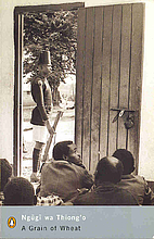 A Grain of Wheat by Ngugi wa Thiong'o