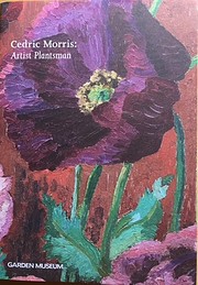 Cedric Morris: Artist Plantsman de Andrew…
