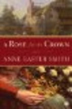 A Rose for the Crown by Anne Easter Smith