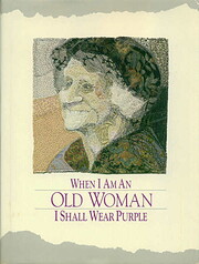 When I Am An Old Woman I Shall Wear Purple…
