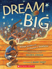 Dream Big( Michael Jordan and the Pursuit of…