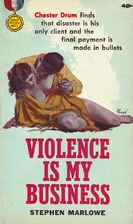 Violence Is My Business by Milton Lesser