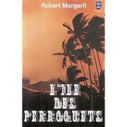 L'ile des perroquets de Robert Margerit