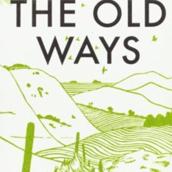 the old ways a journey on foot