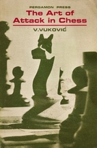 Art of Attack in Chess by Vladimir Vuković