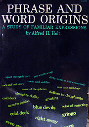 Phrase and Word Origins: A Study of Familiar…