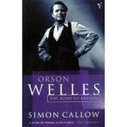 Orson Welles: The Road to Xanadu de Simon…