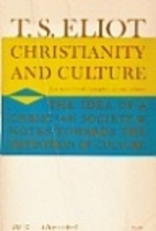 Christianity and Culture by T. S. Eliot