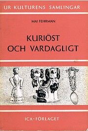 Kuriost och Vardagligt de Maj Fehrman