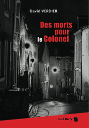 Des morts pour le Colonel de David Verdier