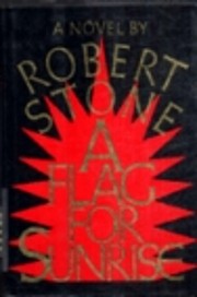 A flag for sunrise : a novel de Robert Stone