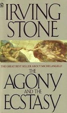 The Agony and the Ecstasy by Irving Stone