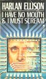 I have no mouth & I must scream - Harlan Ellison