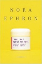 I Feel Bad About My Neck: And Other Thoughts…